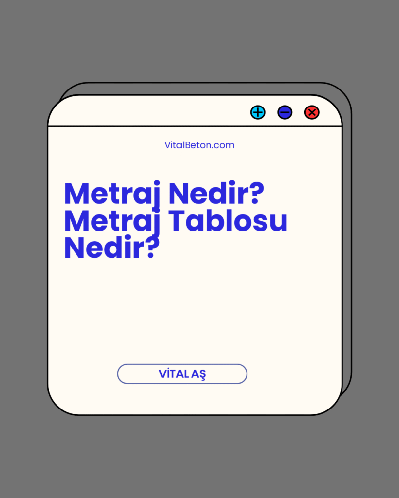 Metraj Nedir? Metraj Tablosu Nedir?