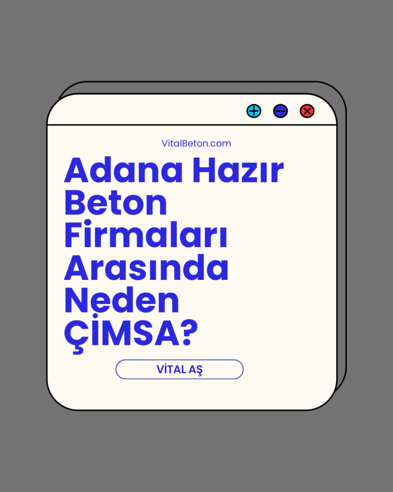 Adana Hazır Beton Firmaları Arasında Neden ÇİMSA?