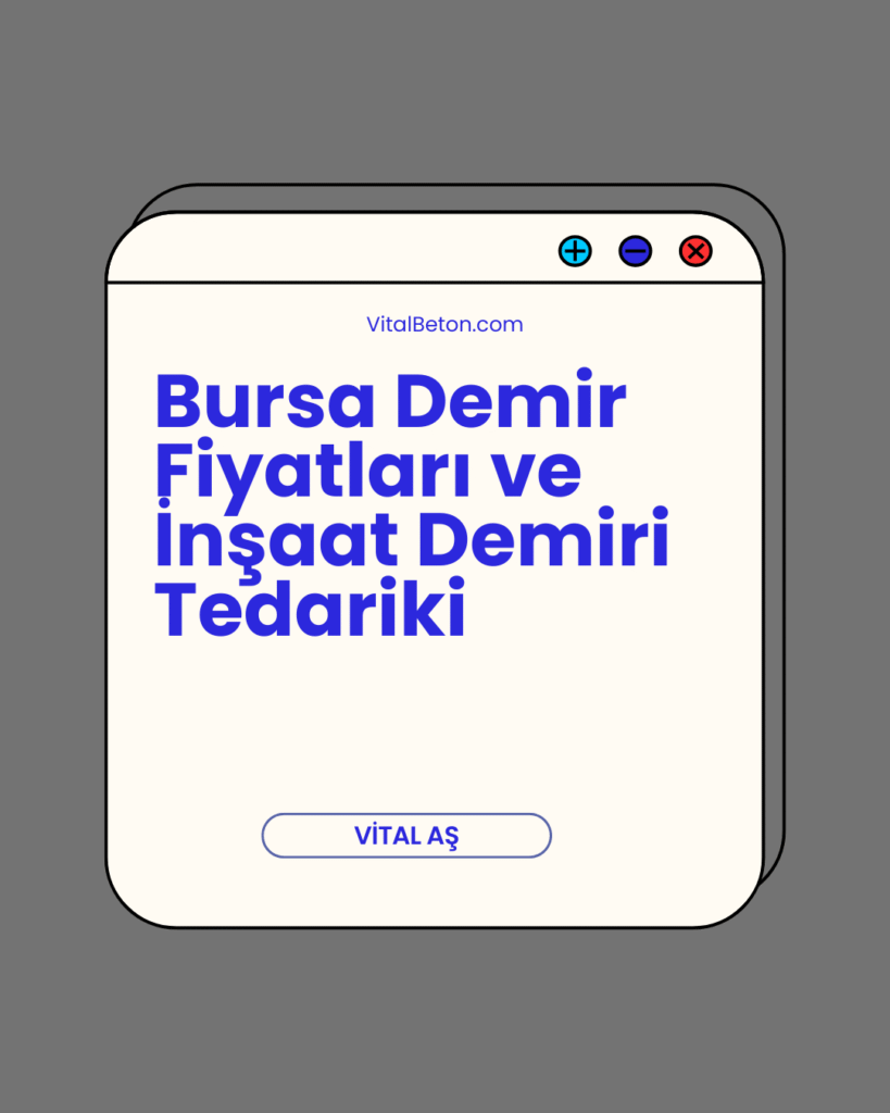 Bursa Demir Fiyatları ve İnşaat Demiri Tedariki
