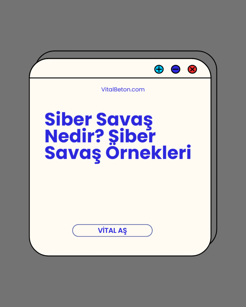 Siber Savaş Nedir? Siber Savaş Örnekleri