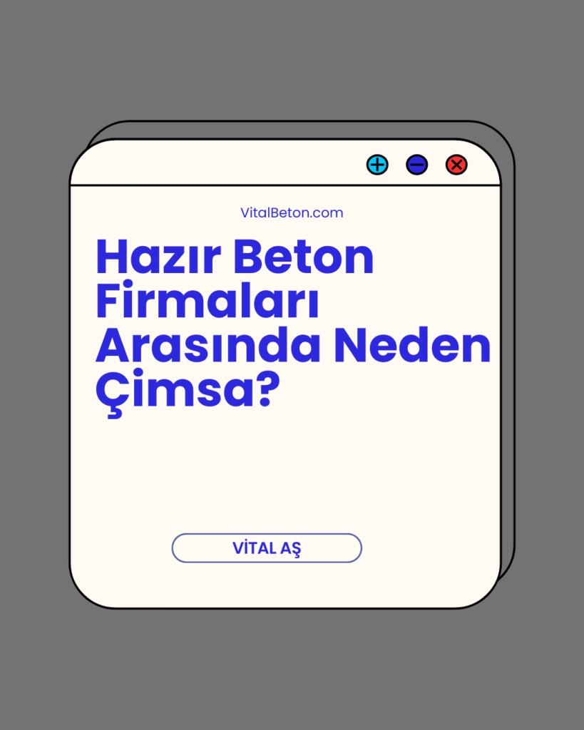Hazır Beton Firmaları Arasında Neden Çimsa?