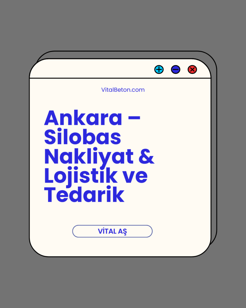 Ankara – Silobas Nakliyat & Lojistik ve Tedarik