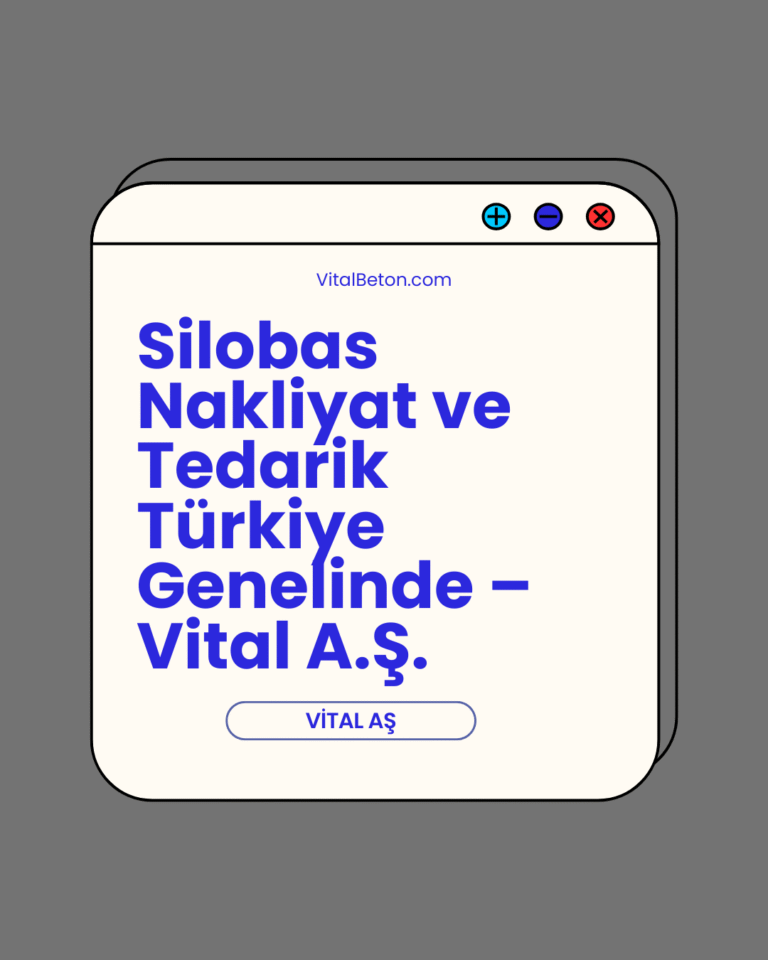 Silobas Nakliyat ve Tedarik Türkiye Genelinde – Vital A.Ş.
