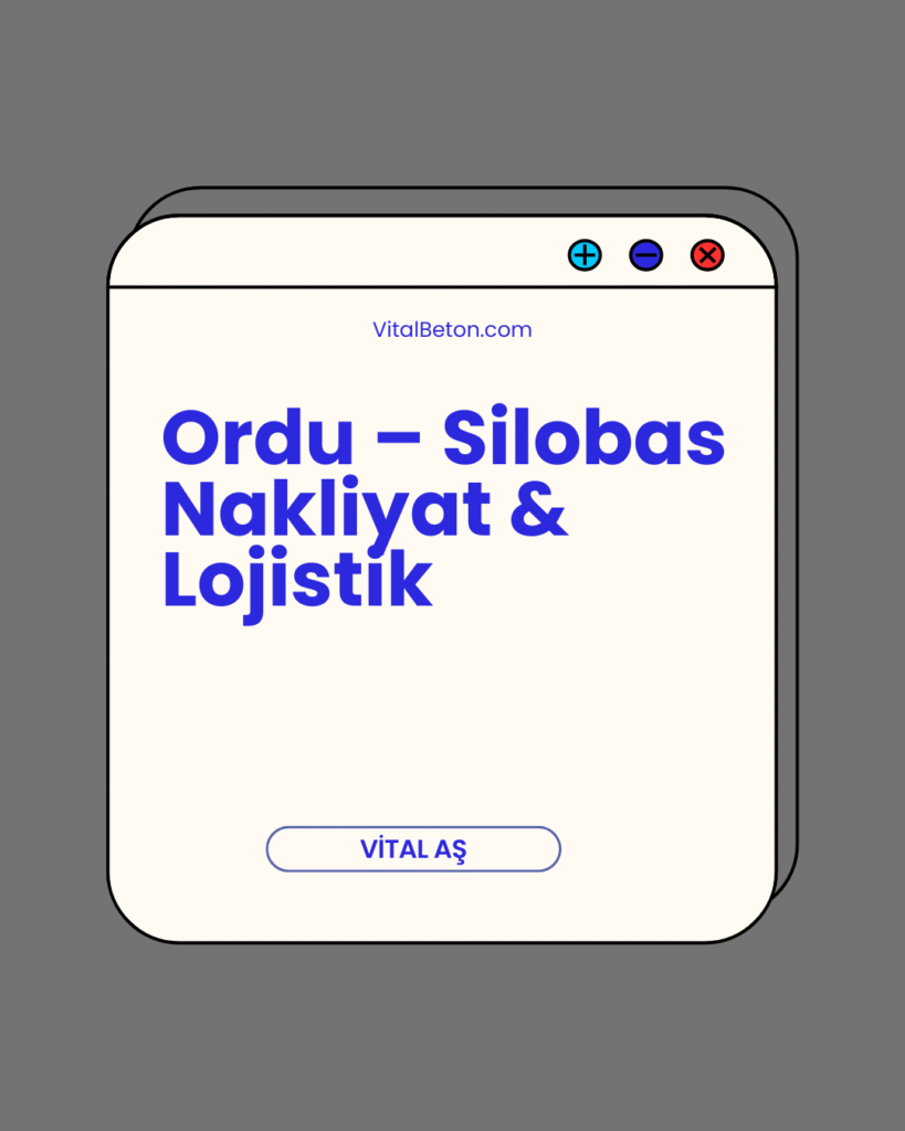 Ordu – Silobas Nakliyat & Lojistik
