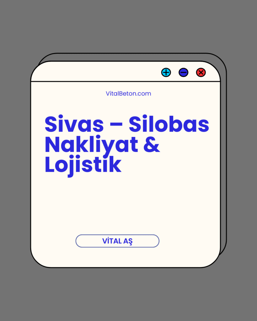 Sivas – Silobas Nakliyat & Lojistik