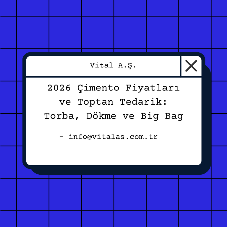 2026 Çimento Fiyatları ve Toptan Tedarik: Torba, Dökme ve Big Bag