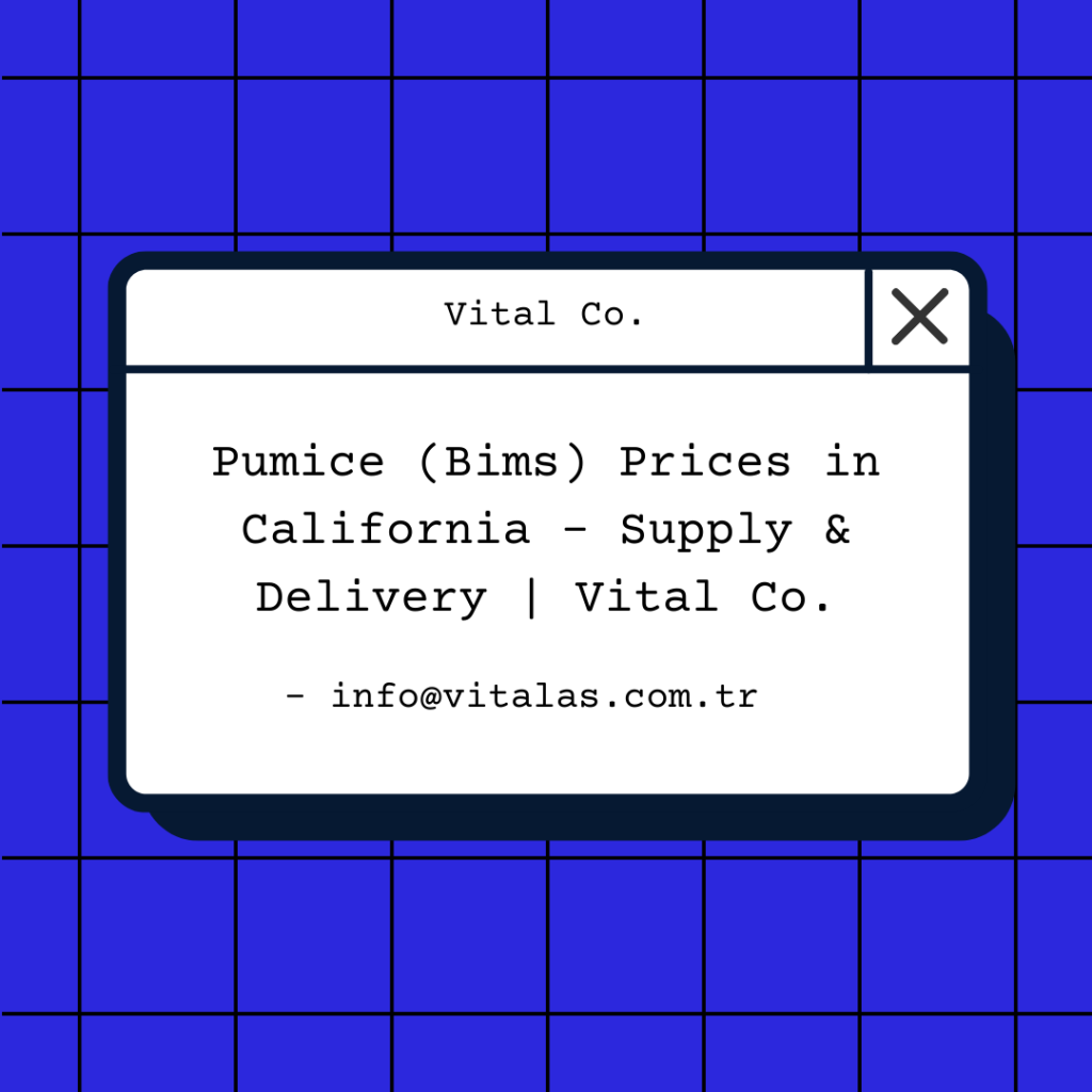 Pumice (Bims) Prices in Californnia – Supply & Delivery
