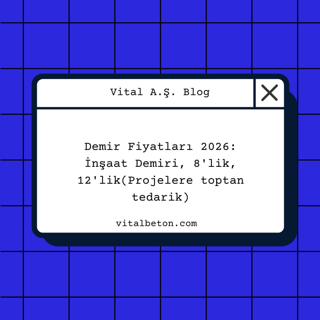 Demir Fiyatları 2026: İnşaat Demiri, 8'lik, 12'lik(Projelere toptan tedarik)