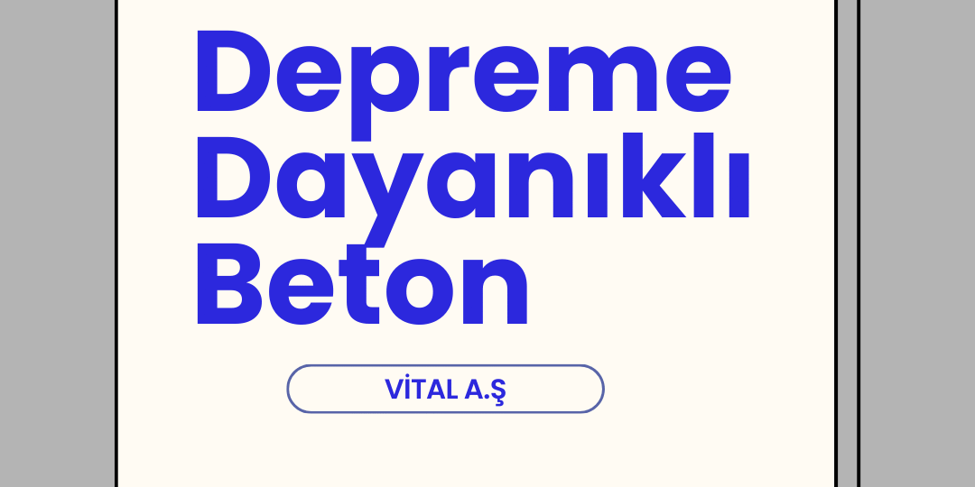 Depreme dayanıklı beton ve depreme dayanıklı binalar
