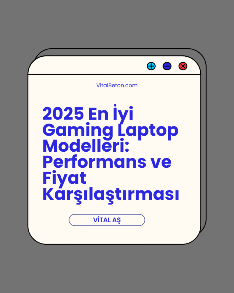 2025 En İyi Gaming Laptop Modelleri: Performans ve Fiyat Karşılaştırması