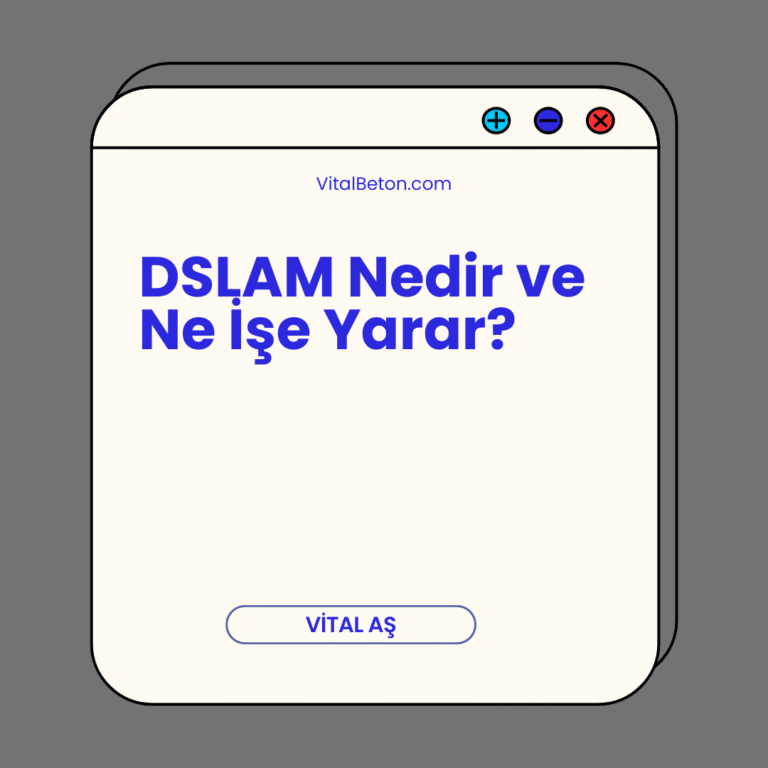 DSLAM Nedir ve Ne İşe Yarar?