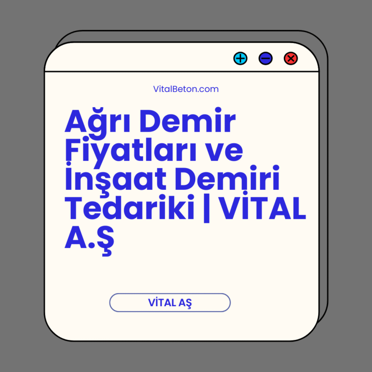 Ağrı Demir Fiyatları ve İnşaat Demiri Tedariki | VİTAL A.Ş Ağrı Demir Fiyatları ve İnşaat Demiri Tedariki | VİTAL A.Ş