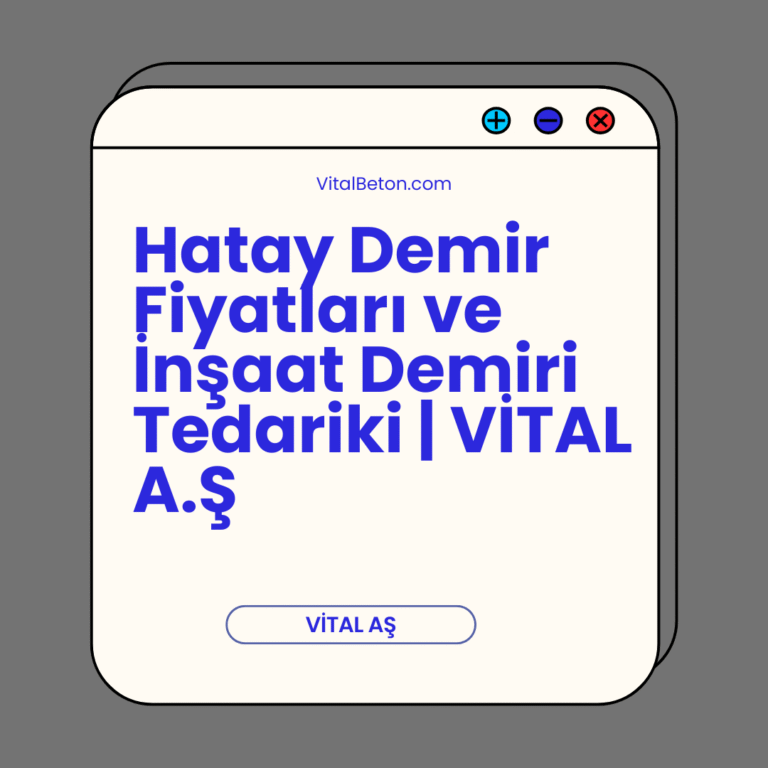 Hatay Demir Fiyatları ve İnşaat Demiri Tedariki | VİTAL A.Ş