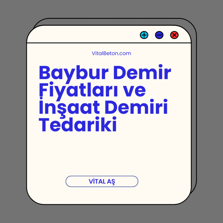 Baybur Demir Fiyatları ve İnşaat Demiri Tedariki