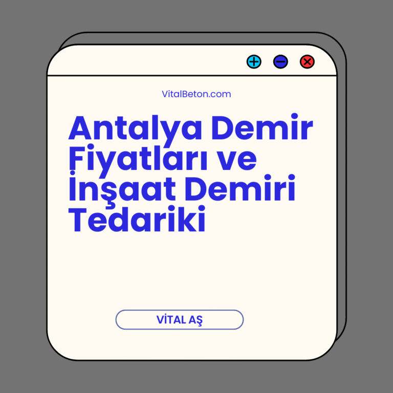 Antalya Demir Fiyatları ve İnşaat Demiri Tedariki | VİTAL A.Ş