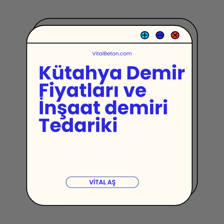 Kütahya Demir Fiyatları ve İnşaat demiri Tedariki