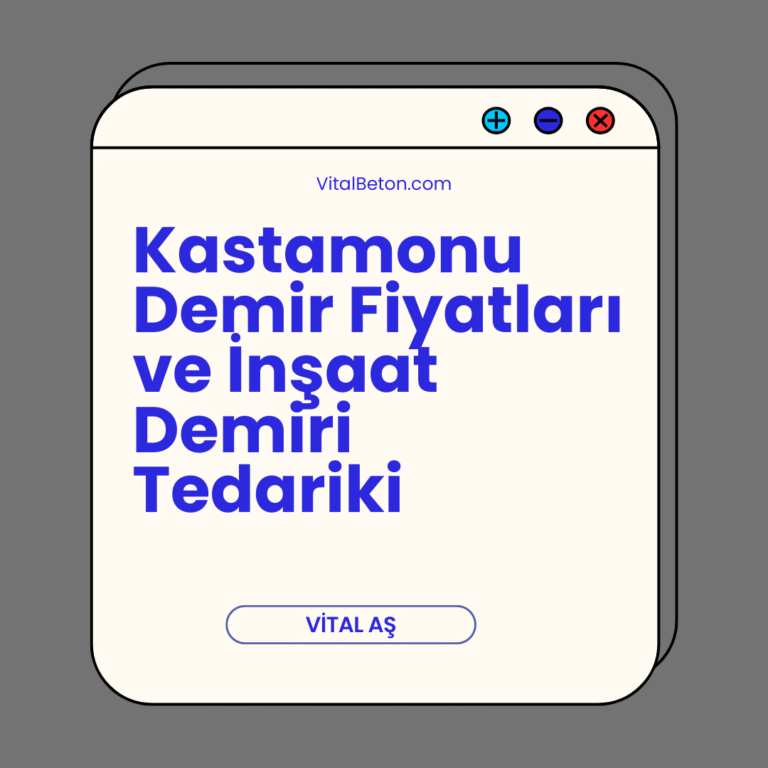Kastamonu Demir Fiyatları ve İnşaat Demiri Tedariki