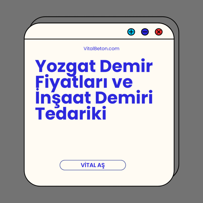 Yozgat Demir Fiyatları ve İnşaat Demiri Tedariki