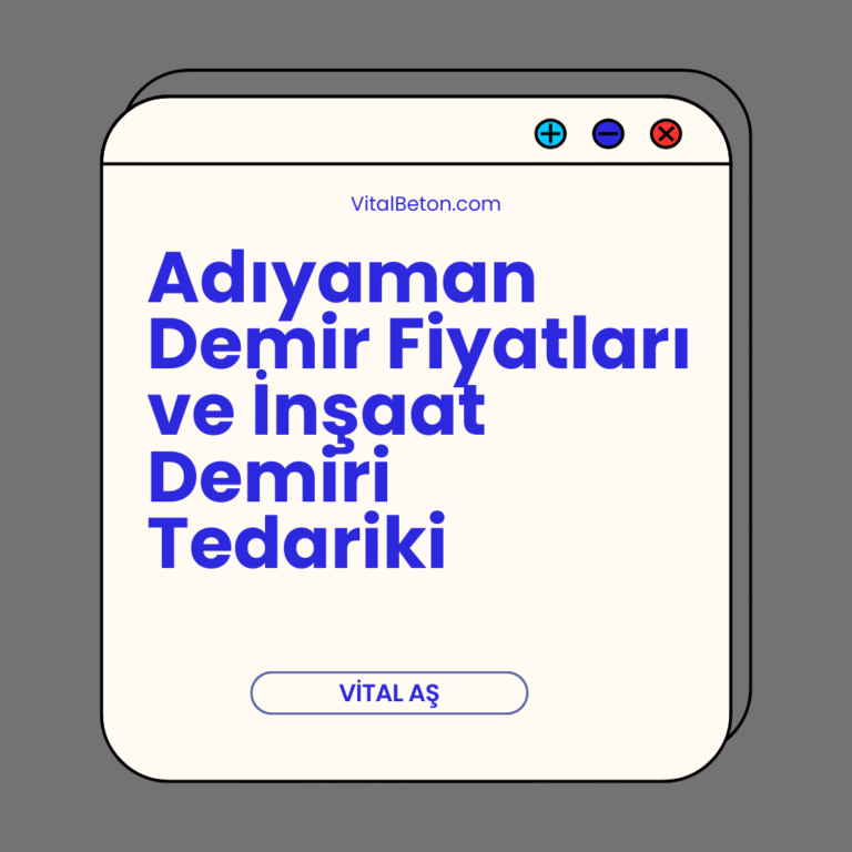 Adıyaman Demir Fiyatları ve İnşaat Demiri Tedariki