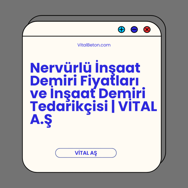 Nervürlü İnşaat Demiri Fiyatları ve İnşaat Demiri Tedarikçisi | VİTAL A.Ş