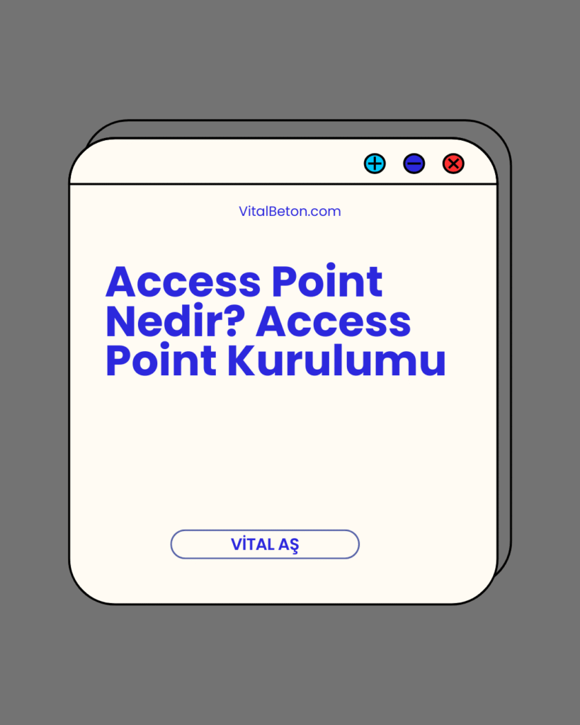 Access Point Nedir? Access Point Kurulumu