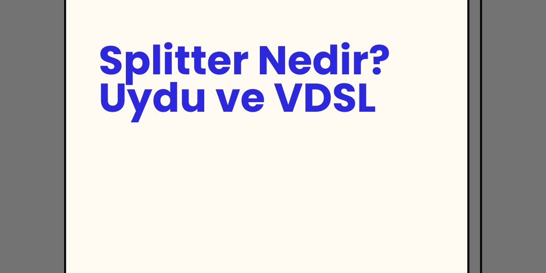 Splitter Nedir? Uydu ve VDSL