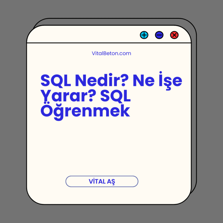 SQL Nedir? Ne İşe Yarar? SQL Öğrenmek SQL Nedir? Ne İşe Yarar? SQL Öğrenmek