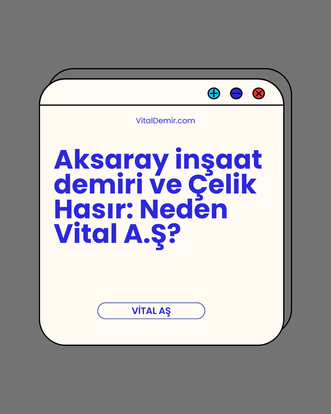 Aksaray inşaat demiri ve Çelik Hasır: Neden Vital A.Ş?