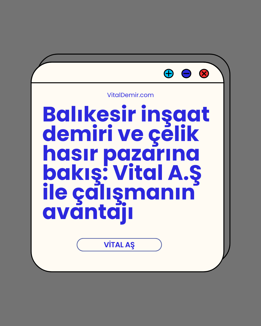 Balıkesir inşaat demiri ve Balıkesir çelik hasır pazarına bakış: Vital A.Ş ile çalışmanın avantajı
