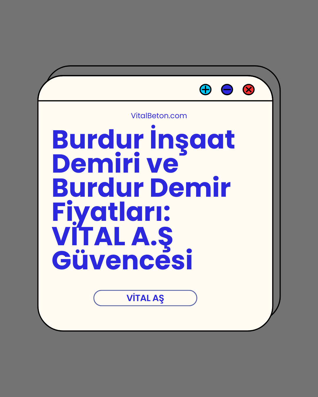 Burdur İnşaat Demiri ve Burdur Demir Fiyatları: VİTAL A.Ş Güvencesi