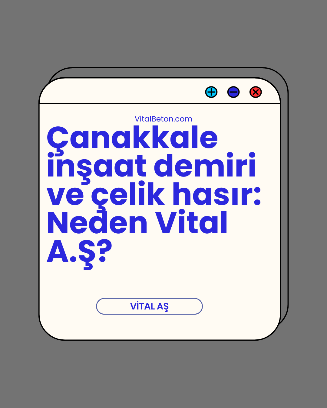 Çanakkale inşaat demiri ve Çanakkale çelik hasır: Neden Vital A.Ş?