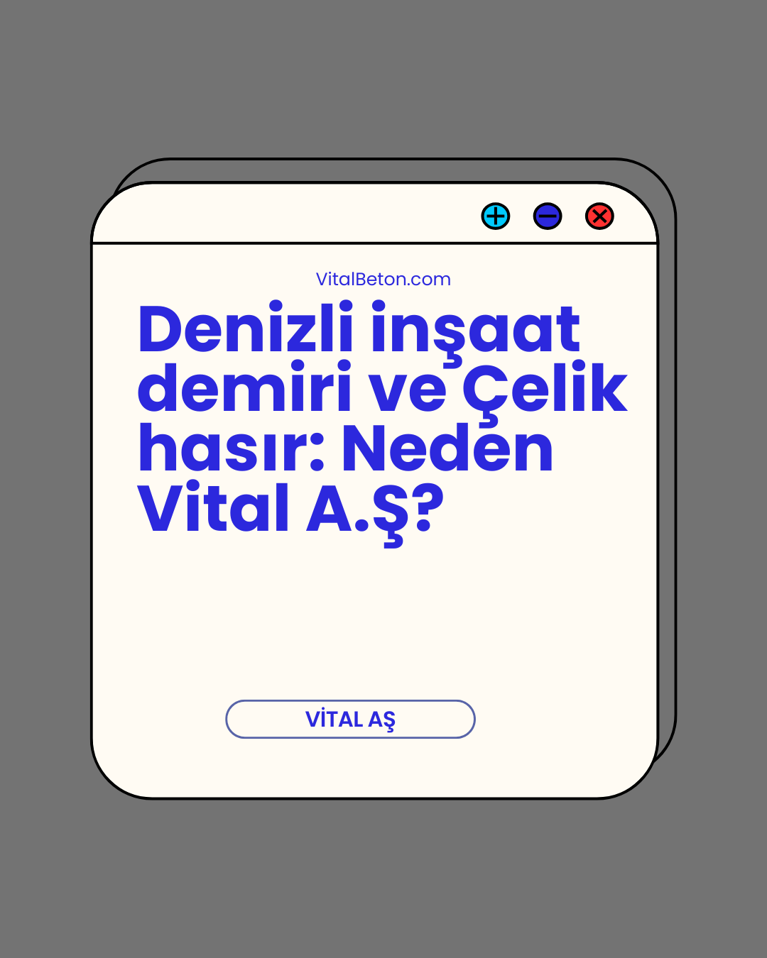 Denizli inşaat demiri ve Çelik hasır: Neden Vital A.Ş?