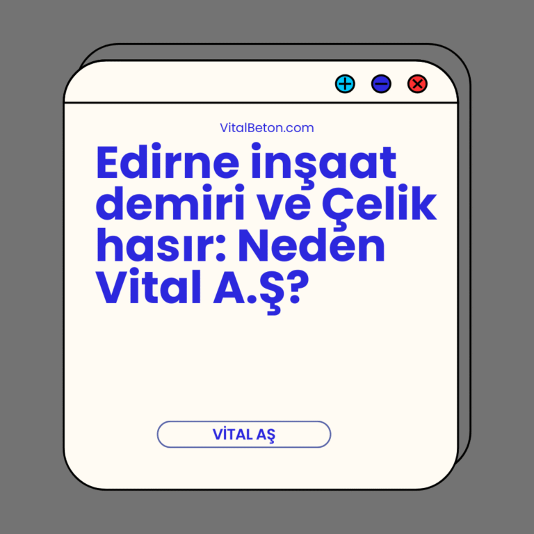 Edirne inşaat demiri ve Edirne çelik hasır