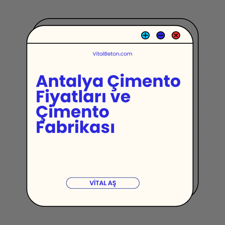 Antalya Çimento Fiyatları ve Çimento Fabrikası