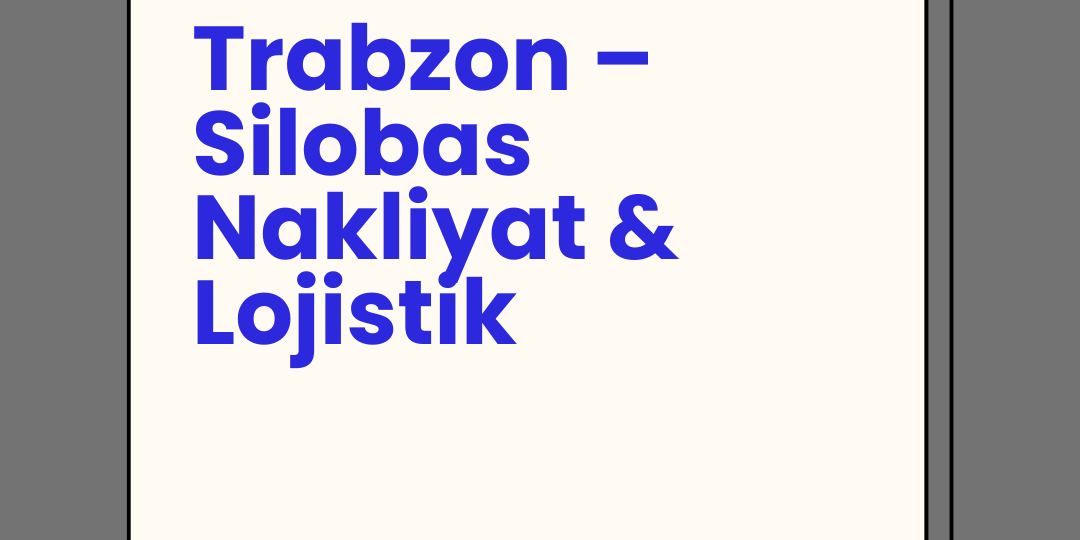 Trabzon – Silobas Nakliyat & Lojistik