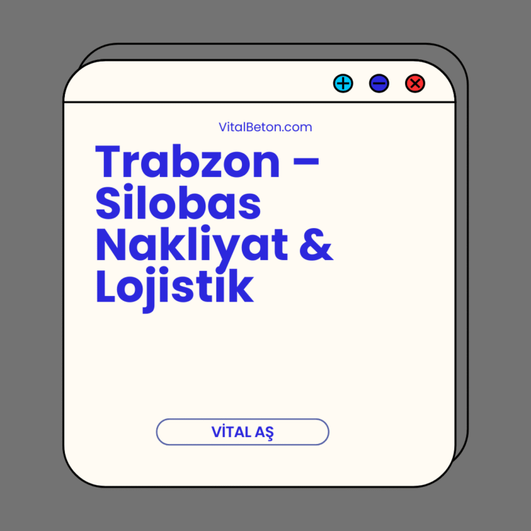 Trabzon – Silobas Nakliyat & Lojistik Trabzon – Silobas Nakliyat & Lojistik