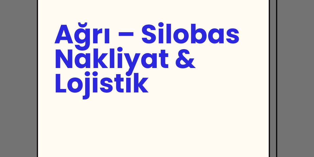 Ağrı – Silobas Nakliyat & Lojistik