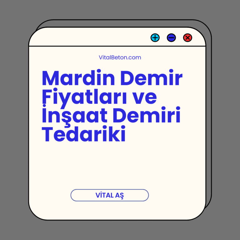 Mardin Demir Fiyatları ve İnşaat Demiri Tedariki