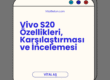 Vivo S20 Özellikleri, Karşılaştırması ve İncelemesi