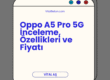 Oppo A5 Pro 5G İnceleme, Özellikleri ve Fiyatı