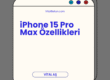 iPhone 15 Pro Max Özellikleri