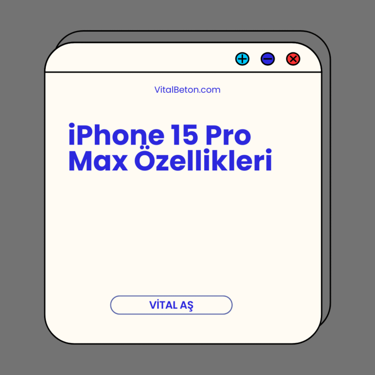 iPhone 15 Pro Max Özellikleri iPhone 15 Pro Max Özellikleri